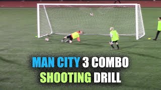 SoccerCoachTV  Man City 3 Combo Shooting Drill [upl. by Acireed]