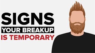 7 Signs Your Breakup IS NOT Permanent Ex Comes Back [upl. by Gerlac143]