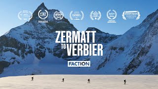 ZERMATT TO VERBIER  Faction Skis  4K [upl. by Eerol730]