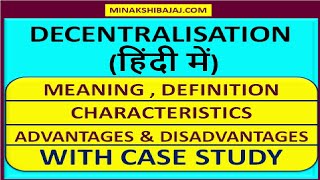 Decentralisation In HINDI Meaning  Definition Characteristics Advantages amp Disadvantages [upl. by Helms328]