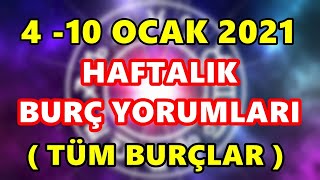 HAFTALIK BURÇ YORUMLARI 4 10 OCAK 2021  TÜM BURÇLAR [upl. by Garcon757]