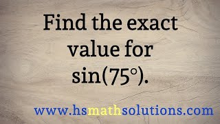 The Exact Value for Sine of 75 Degrees sin75 [upl. by O'Donovan13]