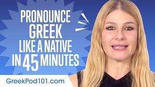 How to Pronounce Greek Like a Native Speaker [upl. by Htaeh]