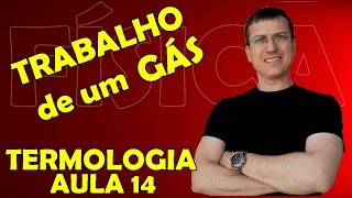 TRABALHO NAS TRANSFORMAÇÕES GASOSAS  TERMOLOGIA  Aula 14  Prof Boaro [upl. by Dianthe218]