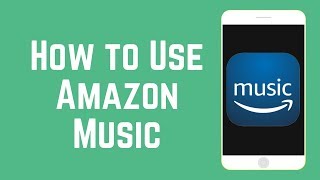 How to Use Amazon Music App  Find amp Listen to Music for Free [upl. by Tzong]