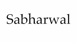 How to Pronounce Sabharwal [upl. by Ariet470]