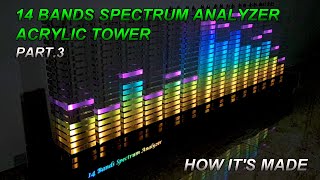 14 Band Spectrum Analyzer Part3  Acrylic Tower [upl. by Lavinia]