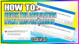 How to Check the Application Event Log for Errors SOLVED [upl. by Bihas]