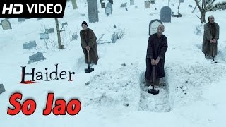 So Jao Official Video  Haider  Shahid Kapoor  Vishal Bhardwaj [upl. by Treacy362]