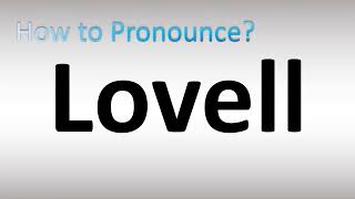 How to Pronounce Lovell [upl. by Ybok]