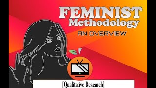 Feminism I Feminist Methodology in Research  The Feminist Approach  Research Topic Ideas [upl. by Ydnem]