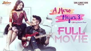 A Mero Hajur 3  BlockBuster Nepali Movie  Anmol KC Suhana Thapa Salon Basnet Rabindra Jha [upl. by Lindie]