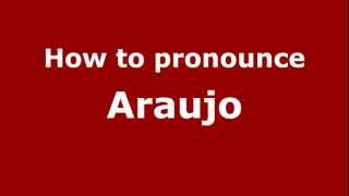 How to Pronounce Araujo Puerto Rico  PronounceNamescom [upl. by Persse]