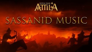 Total War Attila  Campaign Music Sassanid Theme [upl. by Yelnoc703]