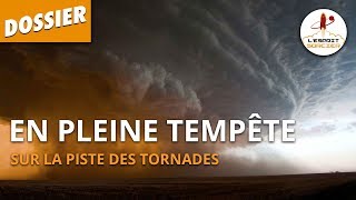 SUR LA PISTE DES TORNADES  Dossier 16  LEsprit Sorcier [upl. by Aitan974]