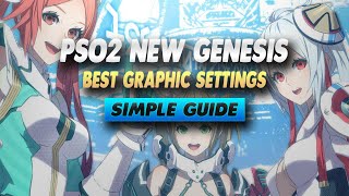 PSO2 New Genesis Best Graphic Settings  Simple Guide [upl. by Esaertal]