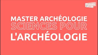 Master Archéologie  Sciences pour lArchéologie  version longue [upl. by Koehler815]