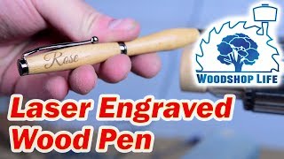 Laser Engraving Wood Turned Pen  The Woodshop Life [upl. by Betti]