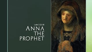 Anna the Prophet [upl. by Thin195]