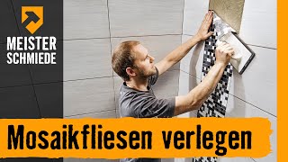 Mosaikfliesen verlegen  HORNBACH Meisterschmiede [upl. by Eiclek]