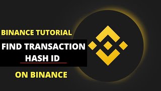 How To Find Transaction Hash ID or Transaction ID On Binance  Binance Tutorials 2021 [upl. by Rossuck843]