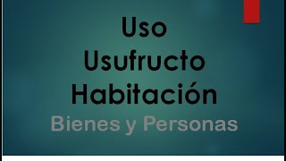 Uso Usufructo y habitación [upl. by Tselec]