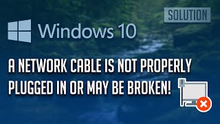 A Network Cable Is Not Properly Plugged in or May Be Broken Windows 1011 FIX [upl. by Donata]