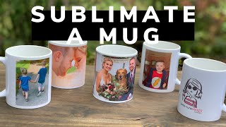 How to Sublimate a Mug  Sublimation for Beginners [upl. by Ardnaed]