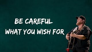 Luke Combs  Be Careful What You Wish For Lyrics [upl. by Nor]