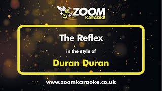 Duran Duran  The Reflex  Karaoke Version from Zoom Karaoke [upl. by Rebmyk423]