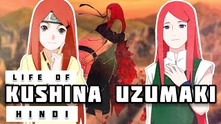 Life of Kushina Uzumaki in Hindi  Naruto [upl. by Nynahs]