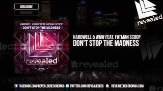 Hardwell amp WampW feat Fatman Scoop  Dont Stop The Madness OUT NOW [upl. by Odla]