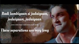 Ve Badi Lambiyan si Judaiyan Song English Translation  Raabta  Sushant Singh  Arijit Singh [upl. by Assilem]