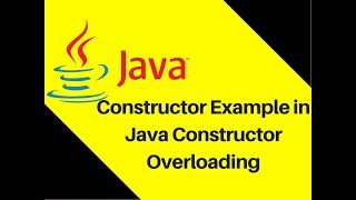 76 Constructor Example in Java Constructor Overloading [upl. by Accisej]