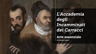 LAccademia degli Incamminati e i Carracci [upl. by Caspar]