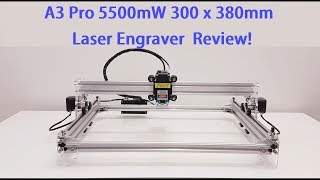 A3 Pro 5500mW 300 x 380mm DIY Laser Engraver BuildTest and Review [upl. by Llertnahs]