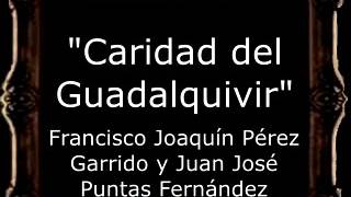 Caridad del Guadalquivir  Francisco Joaquín Pérez Garrido y Juan José Puntas Fernández BM [upl. by Aihk]