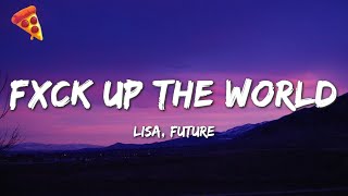 Lisa ft Future  FXCK UP THE WORLD [upl. by Aynna]