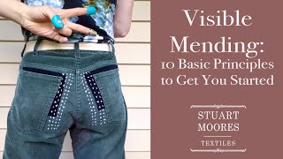 Visible Mending 10 Basic Principles to Get You Started Mending Your Clothes [upl. by Ailehs873]