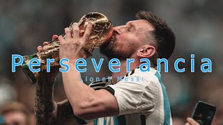 MESSI  PERSEVERANCIA Emotivo [upl. by Kiele]