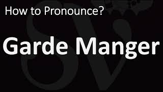 How to Pronounce Garde Manger CORRECTLY [upl. by Rednasela821]