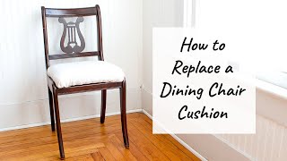 How to Replace a Dining Chair Cushion The Easy Way [upl. by Anaira]