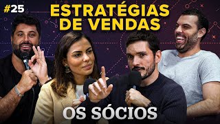 ESTRATÉGIAS DE VENDAS  Os Sócios Podcast 25 [upl. by Jaddo]