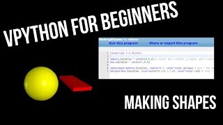 VPython for Beginners 3  Making Shapes [upl. by Yenolem]