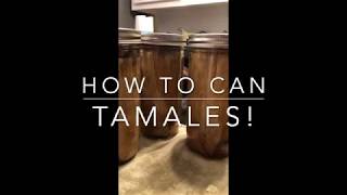 quotCANNING TAMALESquot How to make Tamales [upl. by Ativet]