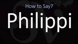 How to Pronounce Philippi CORRECTLY [upl. by Paddie]