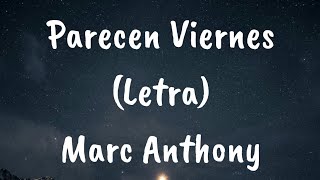 Marc Anthony  Parecen Viernes Letra [upl. by Airehs]