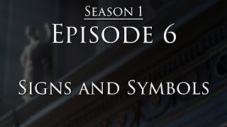 Episode 6  Signs and Symbols [upl. by Yedrahs]