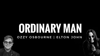 Ozzy Osbourne Ordinary man Lyrics ft Elton John [upl. by Dnomyad]