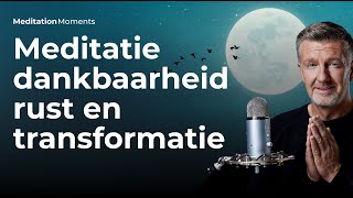 Meditatie voor DANKBAARHEID RUST en TRANSFORMATIE  Michael Pilarczyk  Meditation Moments [upl. by Cummins221]